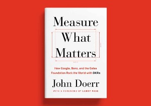 Measure What Matters by John Doerr: Book Review